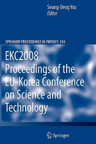 Könyv EKC2008 Proceedings of the EU-Korea Conference on Science and Technology Seung-Deog Yoo