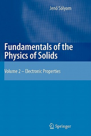 Kniha Fundamentals of the Physics of Solids Jenö Sólyom