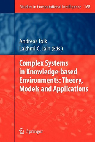 Kniha Complex Systems in Knowledge-based Environments: Theory, Models and Applications Andreas Tolk