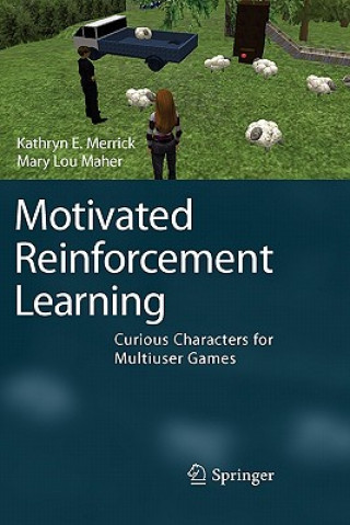 Könyv Motivated Reinforcement Learning Kathryn E. Merrick