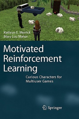 Book Motivated Reinforcement Learning Kathryn E. Merrick