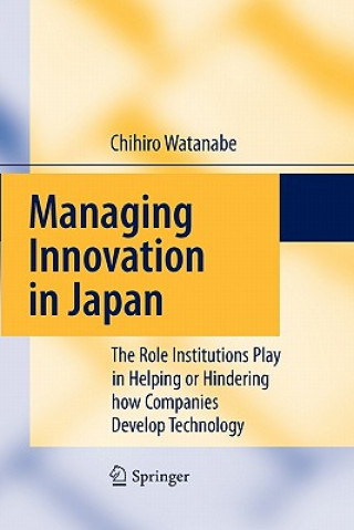 Könyv Managing Innovation in Japan Chihiro Watanabe
