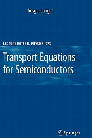Könyv Transport Equations for Semiconductors Ansgar Jüngel