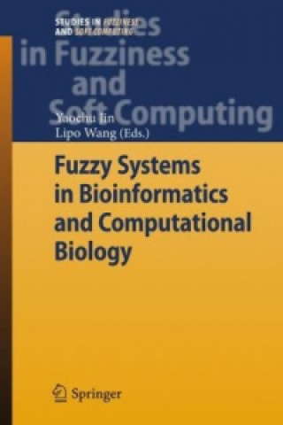 Kniha Fuzzy Systems in Bioinformatics and Computational Biology Yaochu Jin