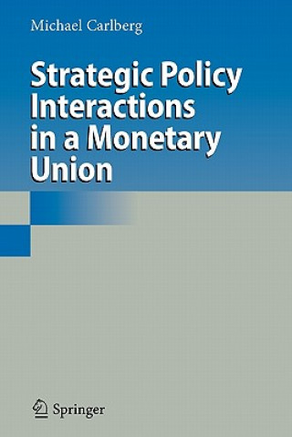 Könyv Strategic Policy Interactions in a Monetary Union Michael Carlberg