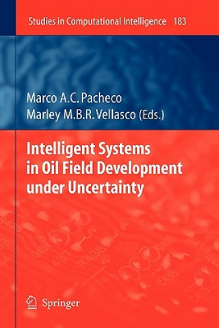 Carte Intelligent Systems in Oil Field Development under Uncertainty Marco A. C. Pacheco