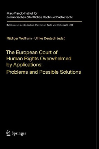 Kniha European Court of Human Rights Overwhelmed by Applications: Problems and Possible Solutions Rüdiger Wolfrum