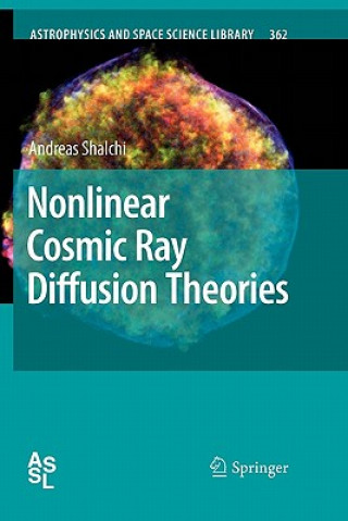 Kniha Nonlinear Cosmic Ray Diffusion Theories Andreas Shalchi