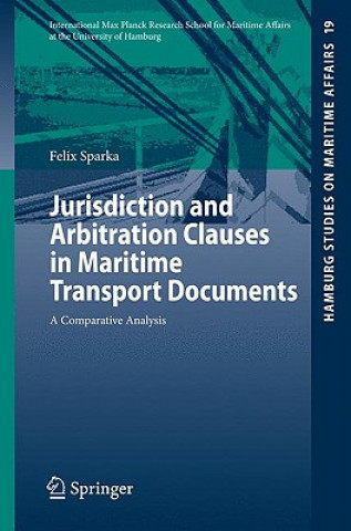 Kniha Jurisdiction and Arbitration Clauses in Maritime Transport Documents Felix Sparka