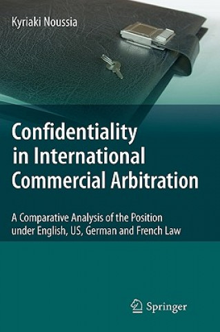 Buch Confidentiality in International Commercial Arbitration Kyriaki Noussia