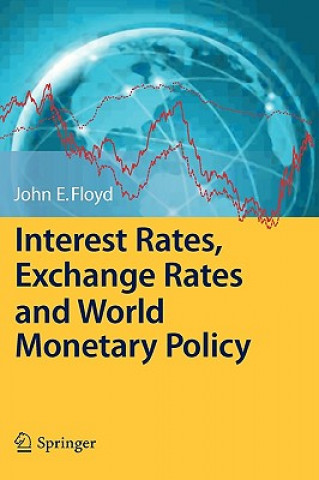 Könyv Interest Rates, Exchange Rates and World Monetary Policy John E. Floyd