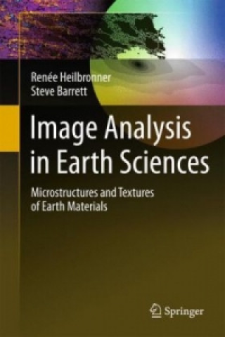 Kniha Image Analysis in Earth Sciences Renée Heilbronner