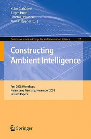 Книга Constructing Ambient Intelligence Heinz Gerhäuser