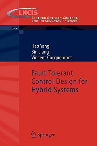 Kniha Fault Tolerant Control Design for Hybrid Systems Hao Yang