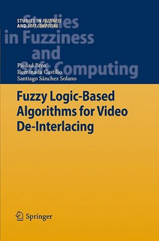 Knjiga Fuzzy Logic-Based Algorithms for Video De-Interlacing Piedad Brox