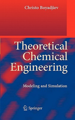 Könyv Theoretical Chemical Engineering Christo Boyadjiev