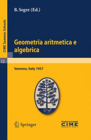 Könyv Geometria aritmetica e algebrica B. Segre