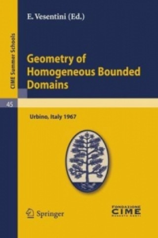 Könyv Geometry of Homogeneous Bounded Domains E. Vesentini