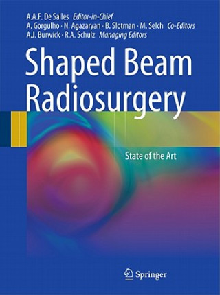 Kniha Shaped Beam Radiosurgery Antonio A. F. DeSalles