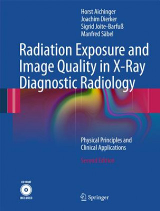 Book Radiation Exposure and Image Quality in X-Ray Diagnostic Radiology Horst. Aichinger
