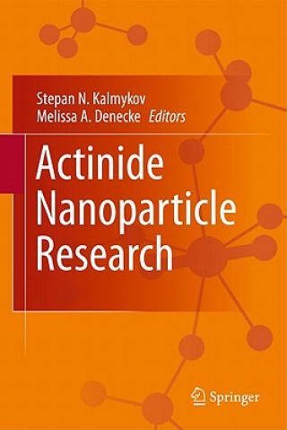 Книга Actinide Nanoparticle Research Stepan N. Kalmykov