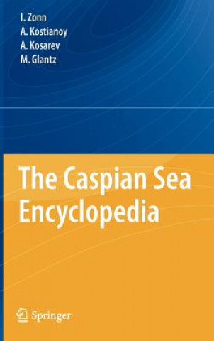 Książka The Caspian Sea Encyclopedia Igor S. Zonn