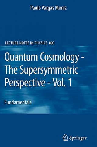 Kniha Quantum Cosmology - The Supersymmetric Perspective - Vol. 1 Paulo Vargas Moniz