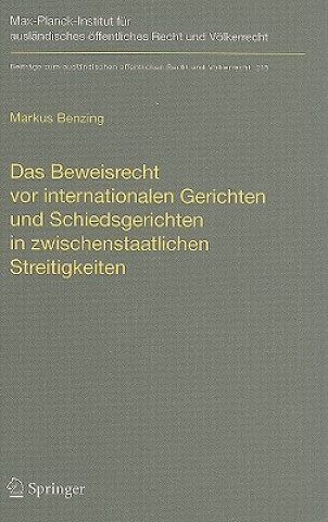 Könyv Das Beweisrecht vor internationalen Gerichten und Schiedsgerichten in zwischenstaatlichen Streitigkeiten Markus Benzing