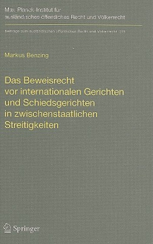 Βιβλίο Das Beweisrecht vor internationalen Gerichten und Schiedsgerichten in zwischenstaatlichen Streitigkeiten Markus Benzing