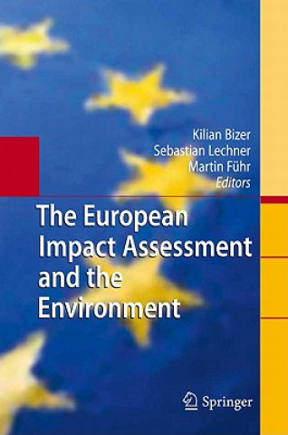 Kniha European Impact Assessment and the Environment Kilian Bizer