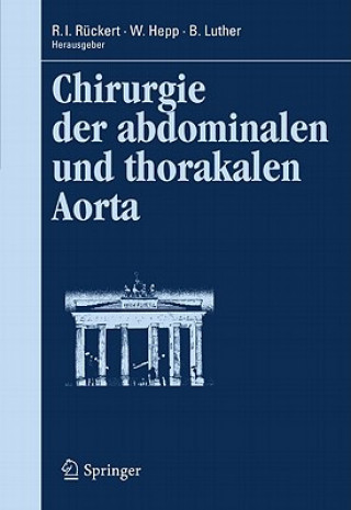 Carte Chirurgie der abdominalen und thorakalen Aorta R. I. Rückert