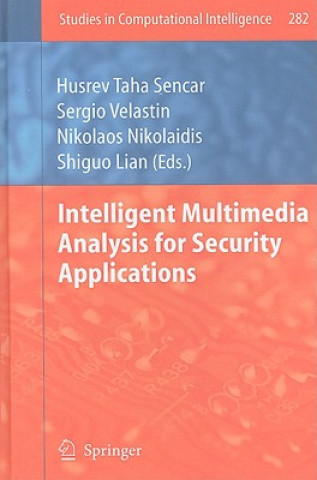 Kniha Intelligent Multimedia Analysis for Security Applications Husrev T. Sencar