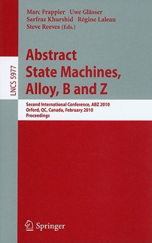 Carte Abstract State Machines, Alloy, B and Z Marc Frappier
