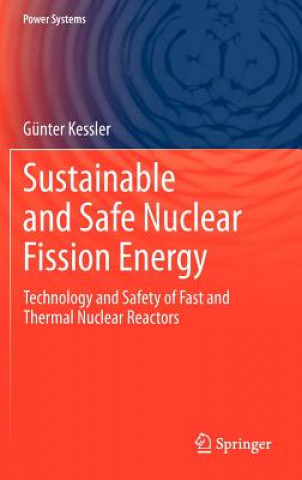 Kniha Sustainable and Safe Nuclear Fission Energy Günther Keßler