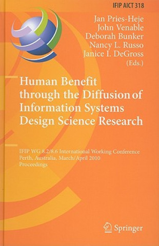 Kniha Human Benefit through the Diffusion of Information Systems Design Science Research Jan Pries-Heje