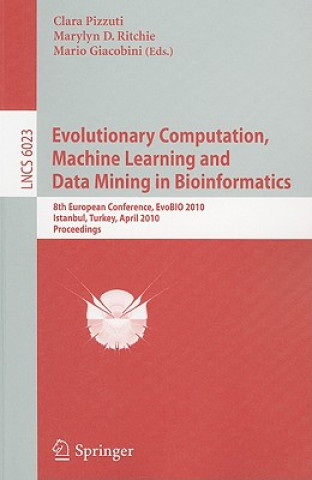Книга Evolutionary Computation, Machine Learning and Data Mining in Bioinformatics Clara Pizzuti