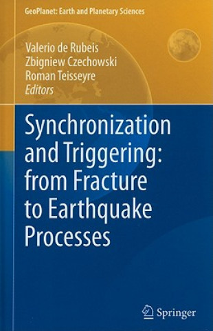 Książka Synchronization and Triggering: from Fracture to Earthquake Processes Valerio Rubeis