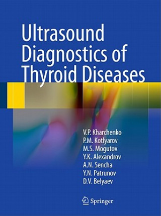 Carte Ultrasound Diagnostics of Thyroid Diseases Vladimir P. Kharchenko