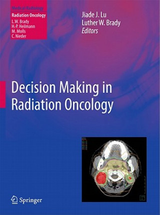 Kniha Decision Making in Radiation Oncology Jiade J. Lu