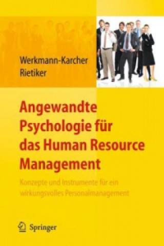 Książka Angewandte Psychologie fur das Human Resource Management. Konzepte und Instrumente fur ein wirkungsvolles Personalmanagement Birgit Werkmann-Karcher