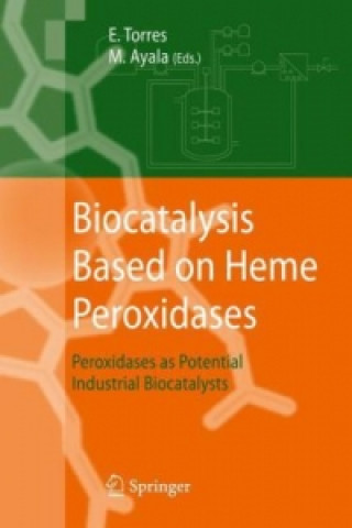 Kniha Biocatalysis Based on Heme Peroxidases Eduardo Torres