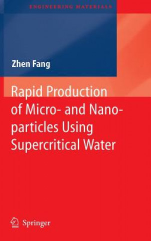 Książka Rapid Production of Micro- and Nano-particles Using Supercritical Water Zhen Fang