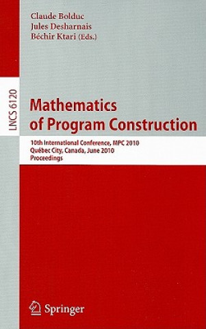 Kniha Mathematics of Program Construction Claude Bolduc