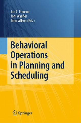 Book Behavioral Operations in Planning and Scheduling Jan C. Fransoo