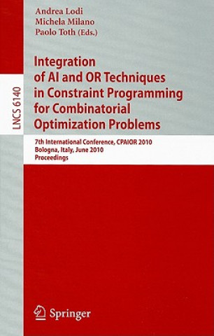 Kniha Integration of AI and OR Techniques in Constraint Programming for Combinatorial Optimization Problems Andrea Lodi