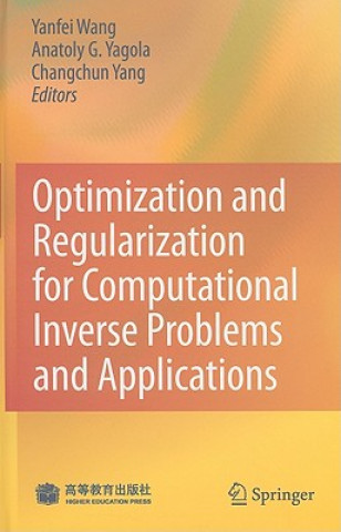 Carte Optimization and Regularization for Computational Inverse Problems and Applications Yanfei Wang