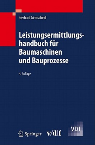 Carte Leistungsermittlungshandbuch für Baumaschinen und Bauprozesse Gerhard Girmscheid