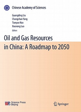 Buch Oil and Gas Resources in China: A Roadmap to 2050 Guangding Liu