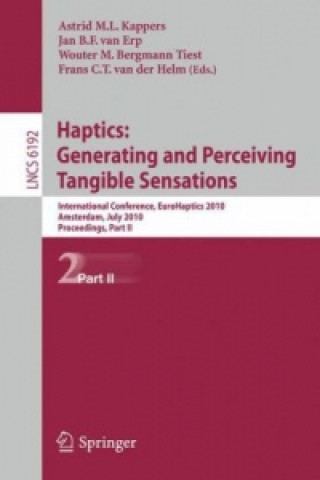 Книга Haptics: Generating and Perceiving Tangible Sensations, Part II Astrid M. L. Kappers