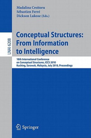 Книга Conceptual Structures: From Information to Intelligence Madalina Croitoru